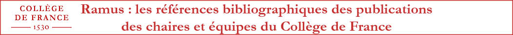 Ramus : les références bibliographiques des publications des chaires et équipes du Collège de France